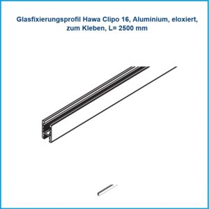 Hawa Glasfixierungsprofil Clipo 16 - Aluminium, eloxiert, zum Kleben, L= 2500 mm – Bild 1